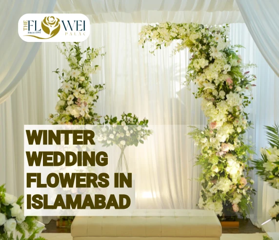Winter Wedding Flowers in Islamabad