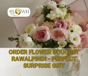 Flower Bouquet Rawalpindi